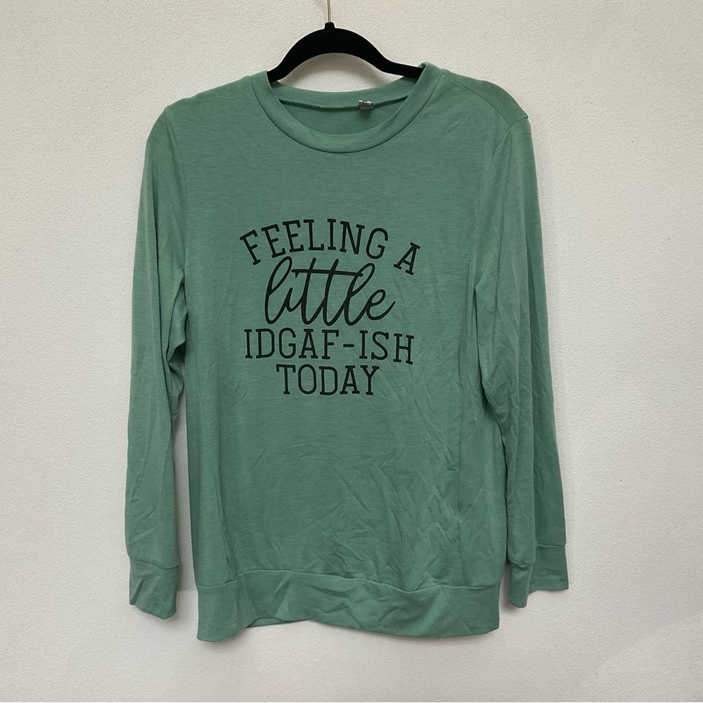 Miss look Green "Feeling a Little IDGAF-ish Today" Lounge Long Sleeve Size Med
